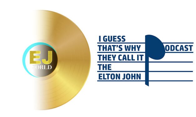 I Guess That’s Why They Call It The Elton John Podcast