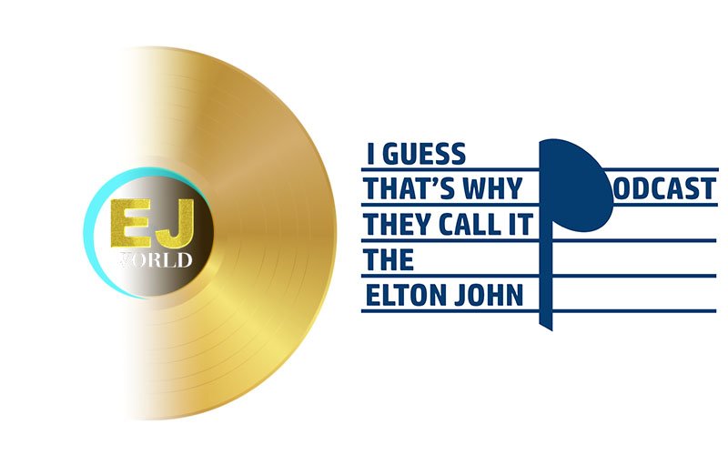 I Guess That’s Why They Call It The Elton John Podcast